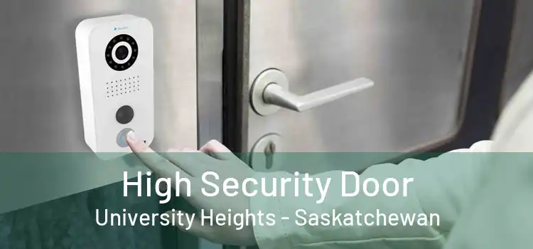 High Security Door University Heights - Saskatchewan