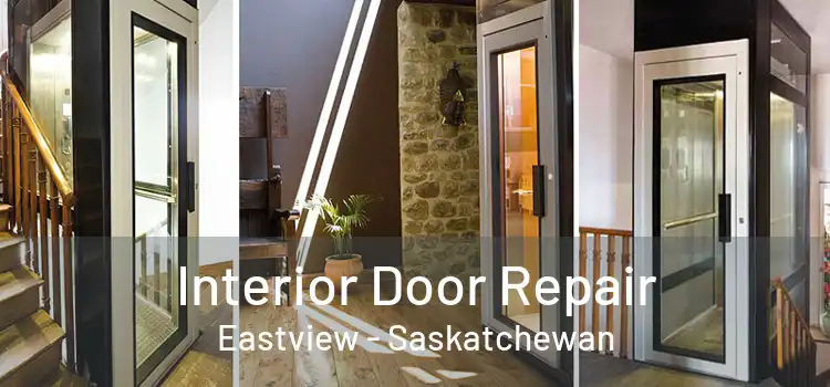 Interior Door Repair Eastview - Saskatchewan