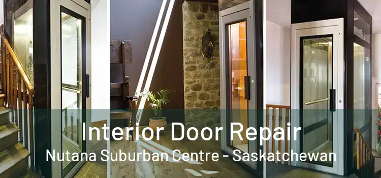 Interior Door Repair Nutana Suburban Centre - Saskatchewan