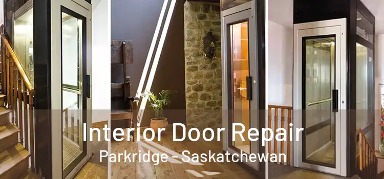 Interior Door Repair Parkridge - Saskatchewan