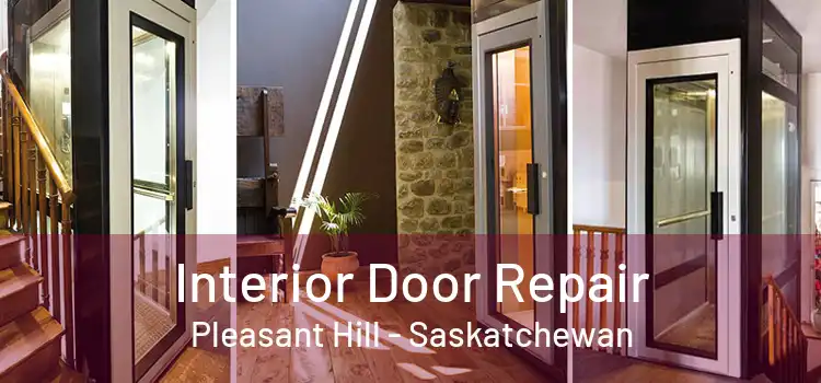 Interior Door Repair Pleasant Hill - Saskatchewan