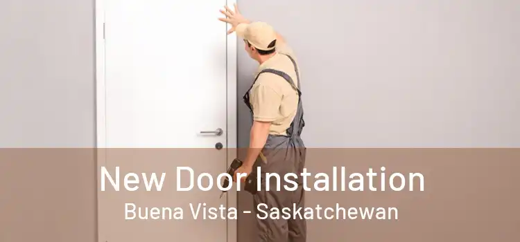 New Door Installation Buena Vista - Saskatchewan