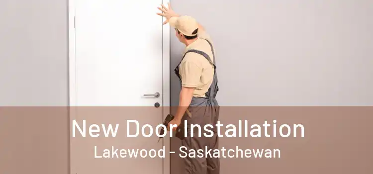 New Door Installation Lakewood - Saskatchewan