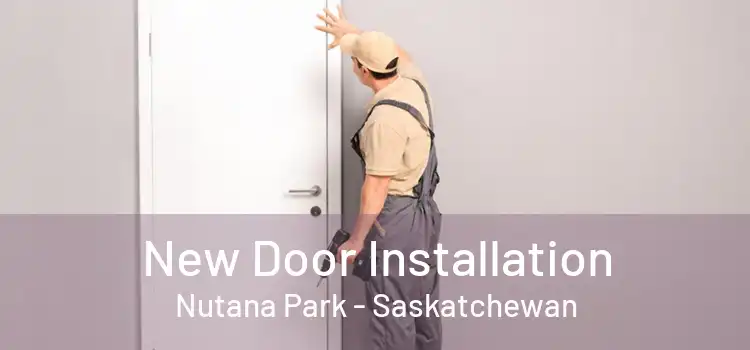 New Door Installation Nutana Park - Saskatchewan