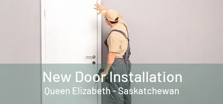 New Door Installation Queen Elizabeth - Saskatchewan