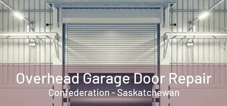 Overhead Garage Door Repair Confederation - Saskatchewan