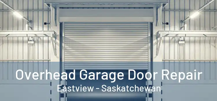 Overhead Garage Door Repair Eastview - Saskatchewan