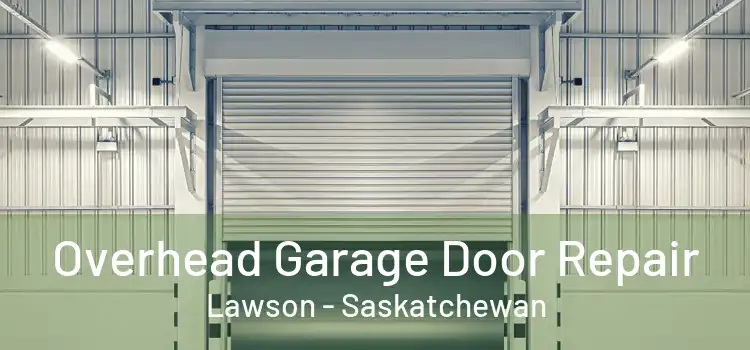 Overhead Garage Door Repair Lawson - Saskatchewan