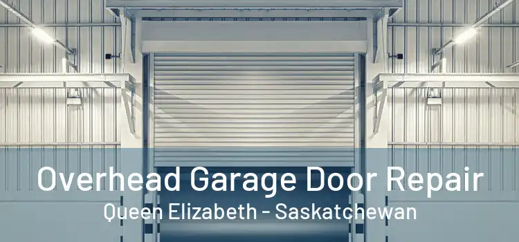 Overhead Garage Door Repair Queen Elizabeth - Saskatchewan