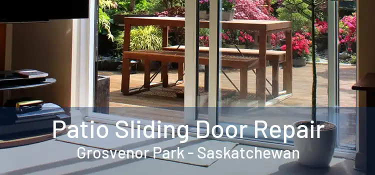 Patio Sliding Door Repair Grosvenor Park - Saskatchewan