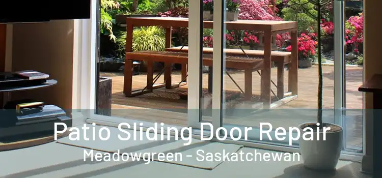 Patio Sliding Door Repair Meadowgreen - Saskatchewan