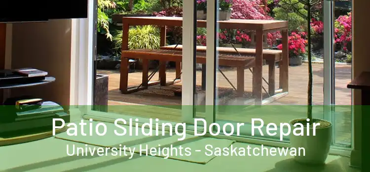 Patio Sliding Door Repair University Heights - Saskatchewan