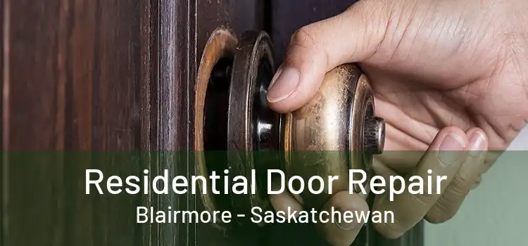 Residential Door Repair Blairmore - Saskatchewan