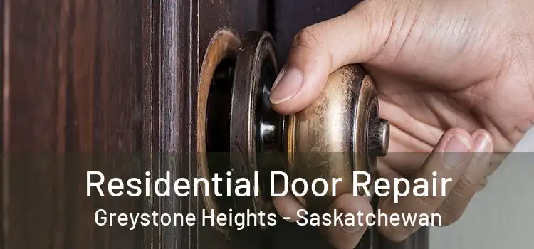 Residential Door Repair Greystone Heights - Saskatchewan