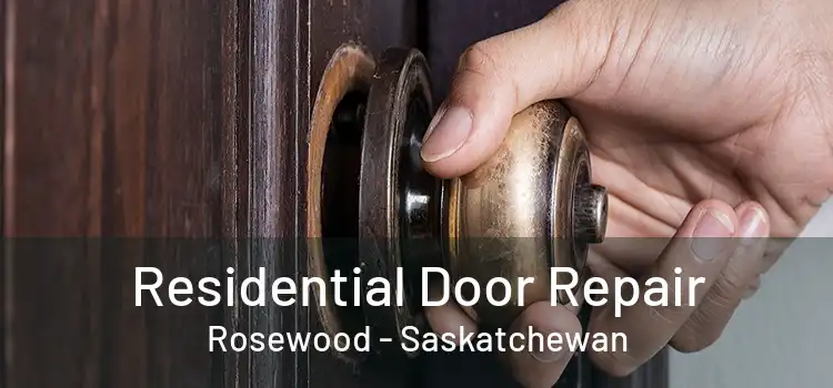 Residential Door Repair Rosewood - Saskatchewan