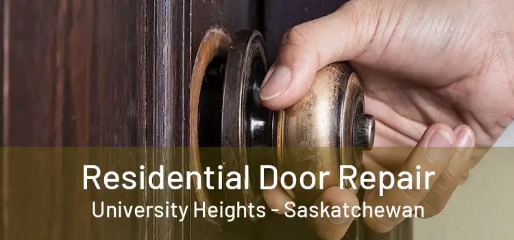 Residential Door Repair University Heights - Saskatchewan