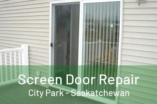 Screen Door Repair City Park - Saskatchewan