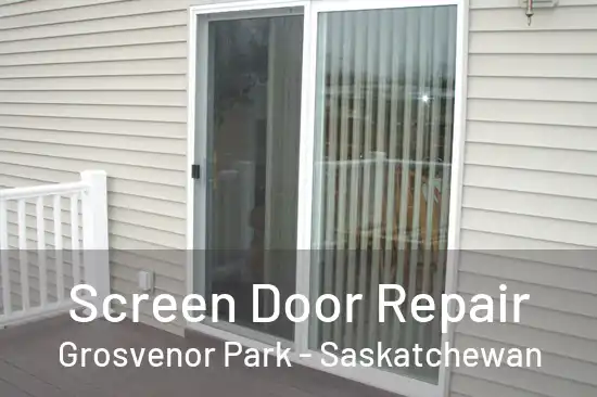 Screen Door Repair Grosvenor Park - Saskatchewan