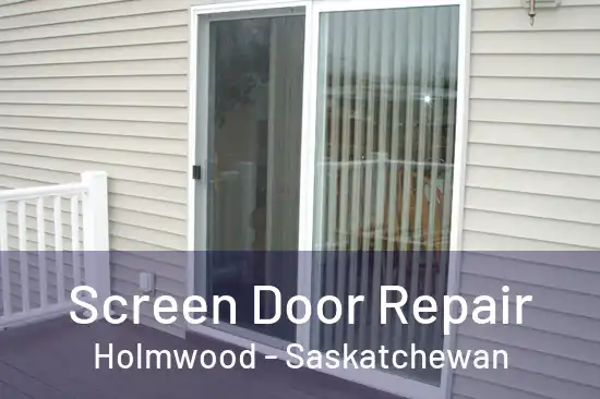 Screen Door Repair Holmwood - Saskatchewan