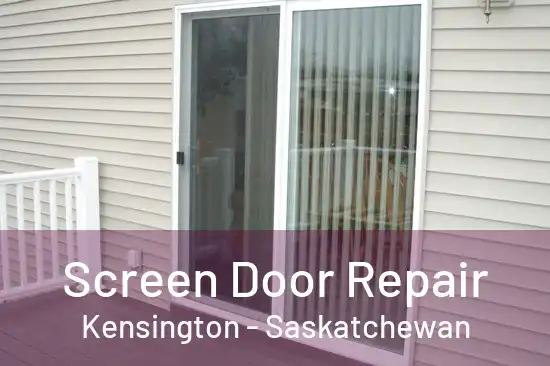 Screen Door Repair Kensington - Saskatchewan