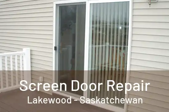 Screen Door Repair Lakewood - Saskatchewan