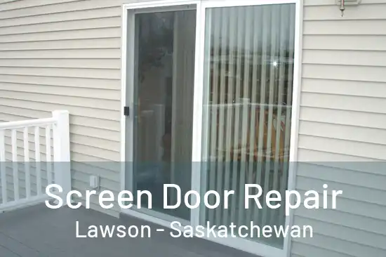 Screen Door Repair Lawson - Saskatchewan