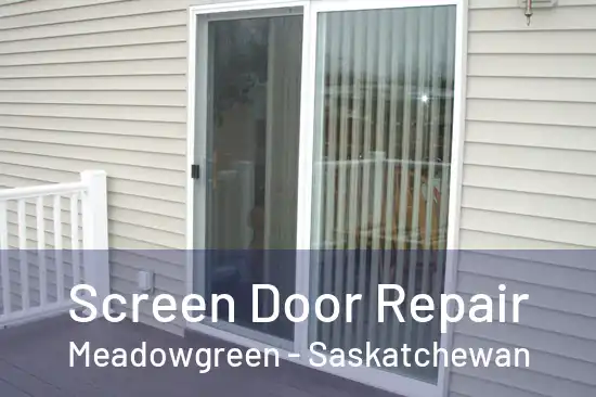 Screen Door Repair Meadowgreen - Saskatchewan