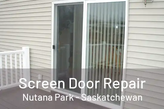 Screen Door Repair Nutana Park - Saskatchewan