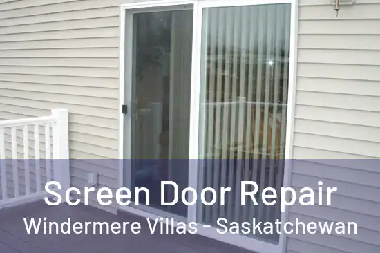 Screen Door Repair Windermere Villas - Saskatchewan