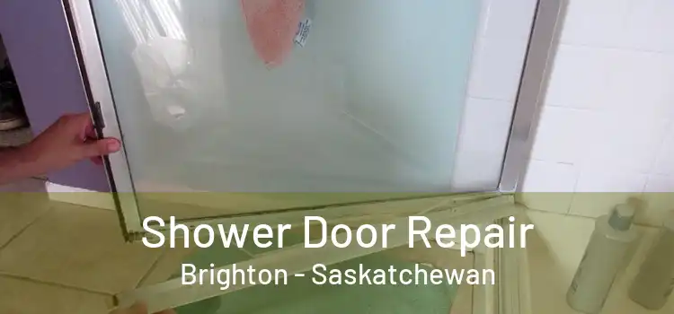 Shower Door Repair Brighton - Saskatchewan