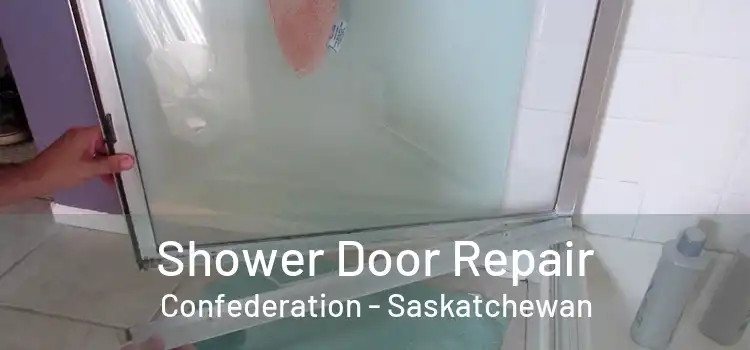 Shower Door Repair Confederation - Saskatchewan