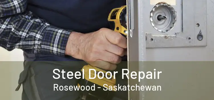 Steel Door Repair Rosewood - Saskatchewan