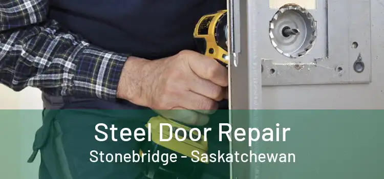 Steel Door Repair Stonebridge - Saskatchewan