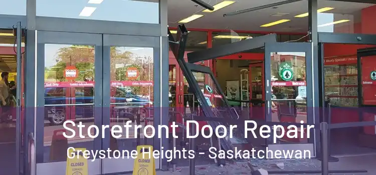 Storefront Door Repair Greystone Heights - Saskatchewan