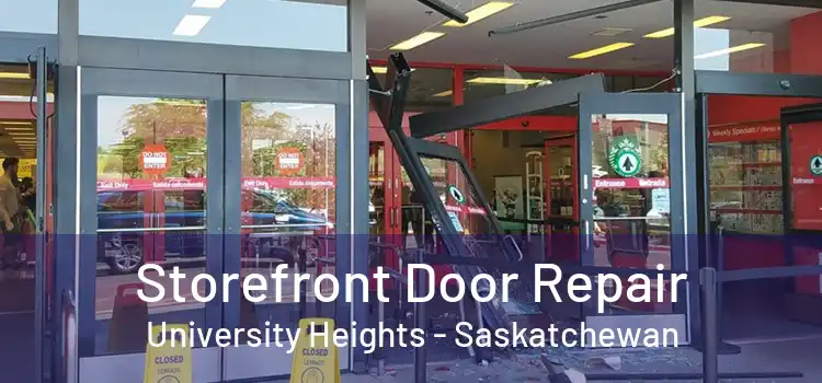 Storefront Door Repair University Heights - Saskatchewan