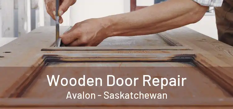 Wooden Door Repair Avalon - Saskatchewan