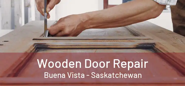 Wooden Door Repair Buena Vista - Saskatchewan