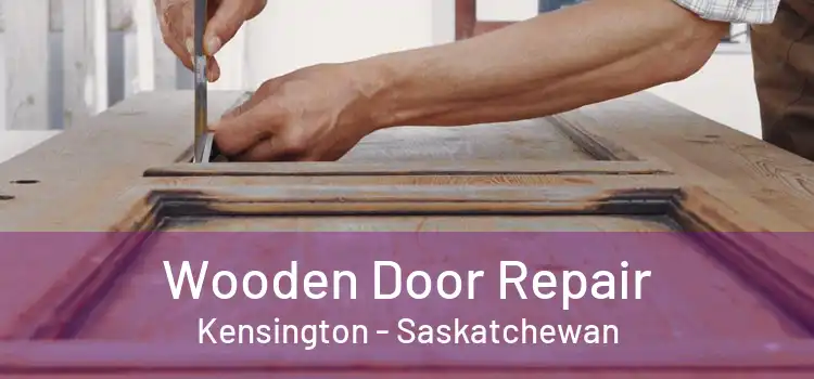 Wooden Door Repair Kensington - Saskatchewan