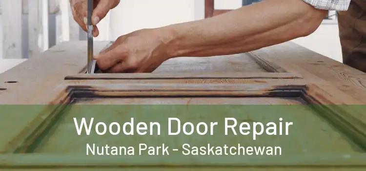 Wooden Door Repair Nutana Park - Saskatchewan