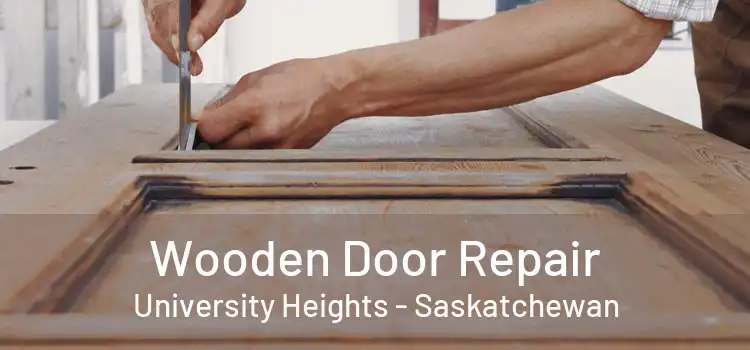 Wooden Door Repair University Heights - Saskatchewan